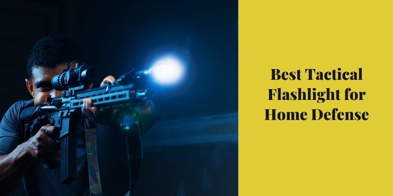 Best Tactical Flashlight for Home Defense